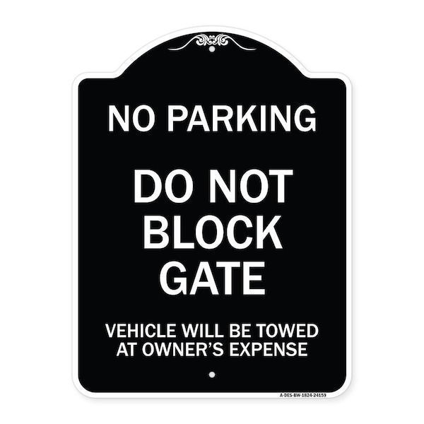 Signmission Do Not Block Gate Vehicle Towed Owner Expense Heavy-Gauge Alum Sign, 18" L, 24" H, BW-1824-24159 A-DES-BW-1824-24159 - main